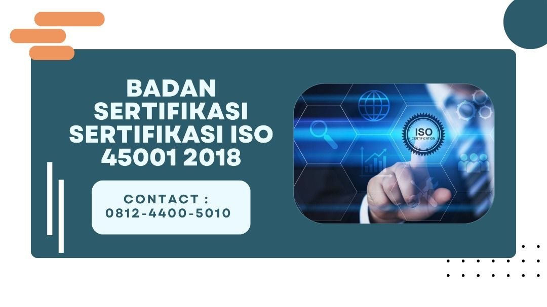 Badan Sertifikasi Sertifikasi ISO 45001 : 2018