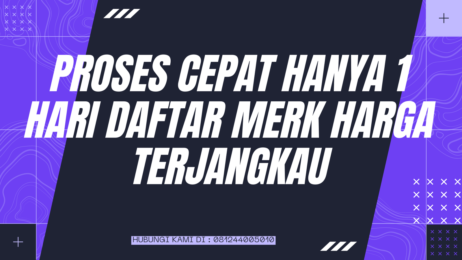 Proses Cepat hanya 1 Hari Daftar Merk Harga Terjangkau